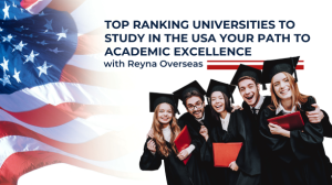 Top Ranking Universities to Study in the USA: Your Path to Academic Excellence with Reyna Overseas