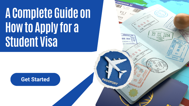 You are currently viewing A Complete Guide on How to Apply for a Student Visa