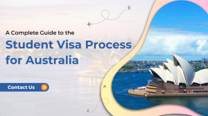 Read more about the article A Complete Guide to the Student Visa Process for Australia