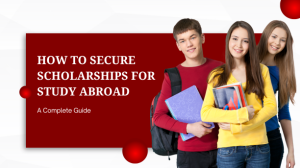 Read more about the article How to Secure Scholarships for Study Abroad: A Complete Guide