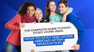 The Complete Guide to Post-Study Work Visas: How to Stay and Work Abroad After Graduation