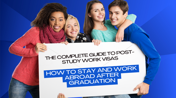 You are currently viewing The Complete Guide to Post-Study Work Visas: How to Stay and Work Abroad After Graduation