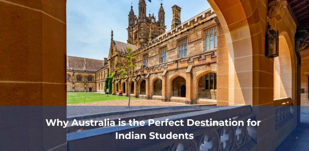 Why Australia is the Perfect Destination for Indian Students