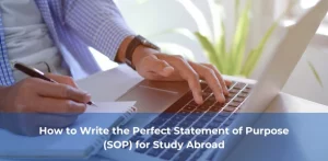 Statement of Purpose for Study Abroad: How to Write the Perfect SOP