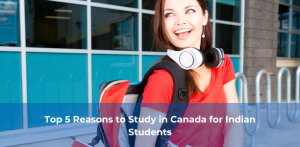 Top 5 Reasons to Study in Canada for Indian Students