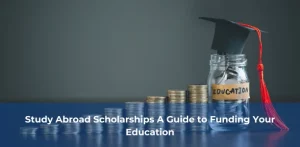 Study Abroad Scholarships A Guide to Funding Your Education