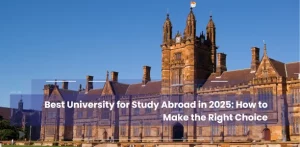 Best University for Study Abroad in 2025 How to Make the Right Choice