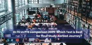 IELTS vs PTE comparison 2025 Which Test is Best for Your Study Abroad Journey