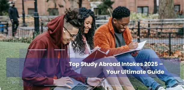 Top Study Abroad Intakes in 2025